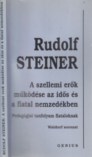 Rudolf Steiner: A szellemi erők működése az idős és fiatal nemzedékben antikvár