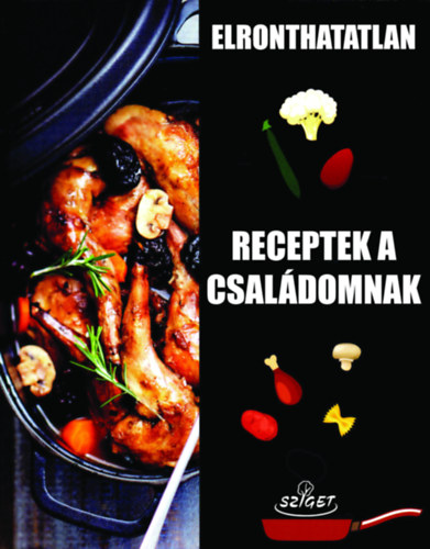 Elronthatatlan receptek a családomnak antikvár