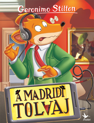 Geronimo Stilton: Geronimo Stilton - A madridi tolvaj könyv