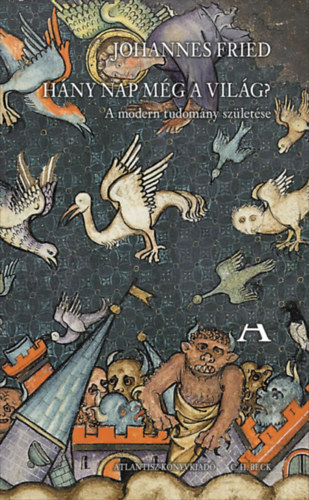 Fried, Johannes: Hány nap még a világ? könyv