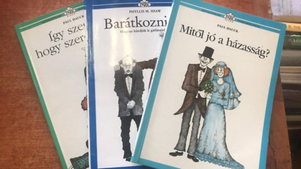 Paul Hauck, Phyllis M. Shaw, Leo F. Buscaglia: 3 db Hétköznapi pszichológia könyv: Barátkozni jó, Így szeress hogy szeressenek, A szeretet antikvár