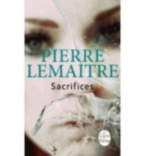 Lemaitre, Pierre: Sacrifices idegen
