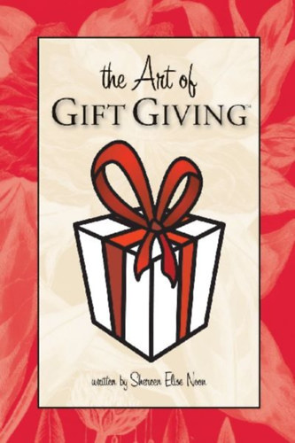 Noon, Shereen Elise: The Art of Gift Giving idegen