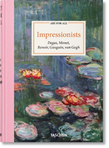 Feist, Peter H. - Growe, Bernd - Walther, Ingo F. - Heinrich, Christoph: Art for All. Impressionists idegen