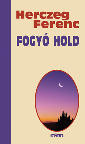 Fogyó hold – Herczeg Ferenc