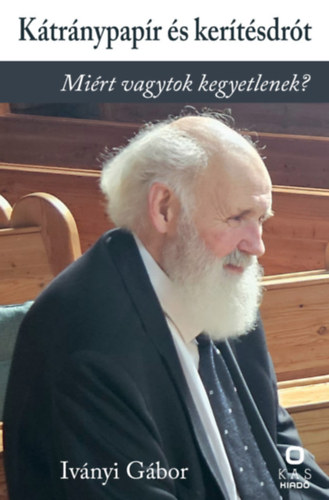 Iványi Gábor: Kátránypapír és kerítésdrót könyv