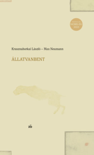 Krasznahorkai László; Max Neumann: Állatvanbent könyv