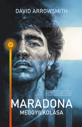 David Arrowsmith: Maradona meggyilkolása könyv
