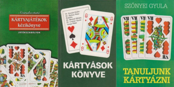 Szőnyei Gyula, Vágó Csaba, Dr. Kovács Endre Dr. Zánkay Péter Rodolfo Varga Péter Dr. Lindner Gyula: 3 db kártyás könyv: Kártyások könyve + Tanuljunk kártyázni + Szórakoztató kártyajátékok kézikönyve - Játékszabályok antikvár