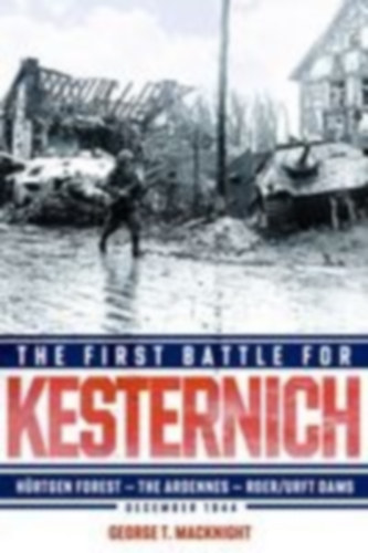 Macknight, George T: The First Battle for Kesternich idegen