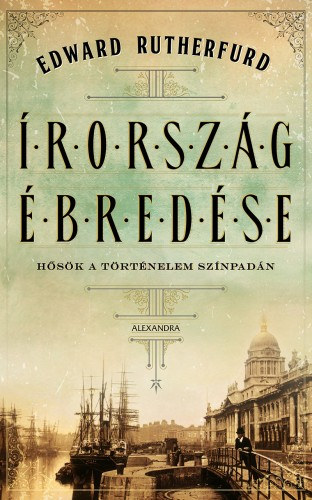 Edward Rutherfurd: Írország ébredése e-Könyv