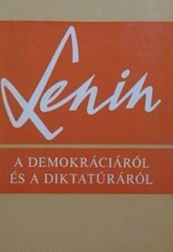 Lenin a demokráciáról és a diktatúráról antikvár