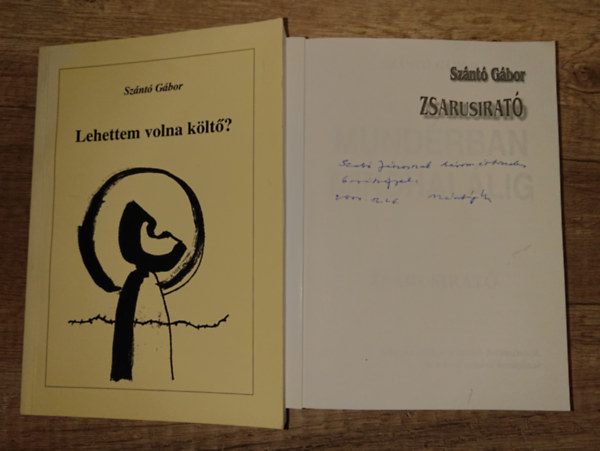 Szántó Gábor: 2 könyv Szántó Gábortól, az egyik dedikált: Lehettem volna költő, Mundérban mindhalálig - Zsarusirató antikvár
