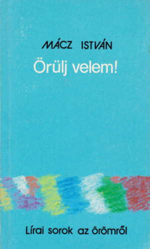 Mácz István: Örülj velem! - Dedikált antikvár