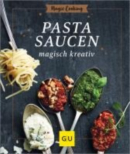 Möller, Hildegard: Pastasaucen magisch kreativ idegen