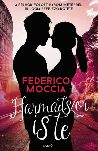 Federico Moccia: Harmadszor is te e-Könyv