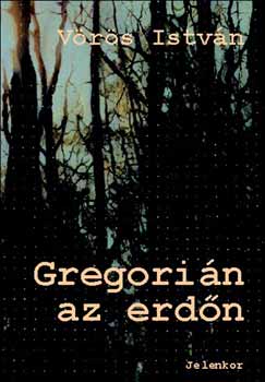 Vörös István: Gregorián az erdőn könyv