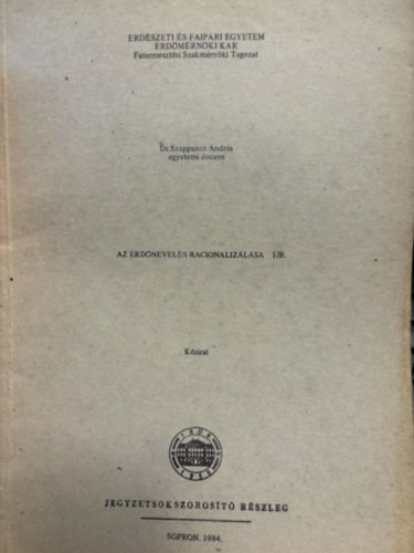 Dr. Szappanos András: Az erdőnevelés racionalizálása I/B. - Kézirat antikvár