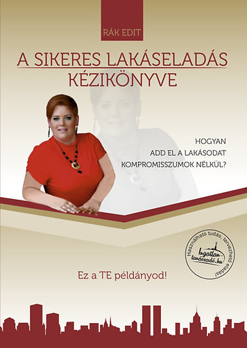 Rák Edit: A sikeres lakáseladás kézikönyve könyv