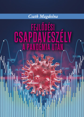 Csath Magdolna: Fejlődési csapdaveszély a pandémia után könyv