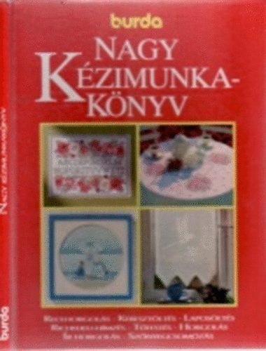 Modell Kiadó Kft.: Burda Nagy kézimunkakönyv antikvár