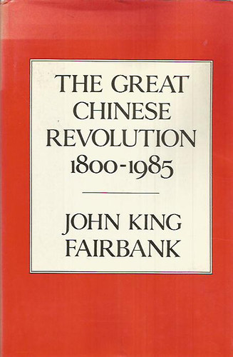 John King Fairbank: The Great Chinese Revolution: 1800-1985 antikvár