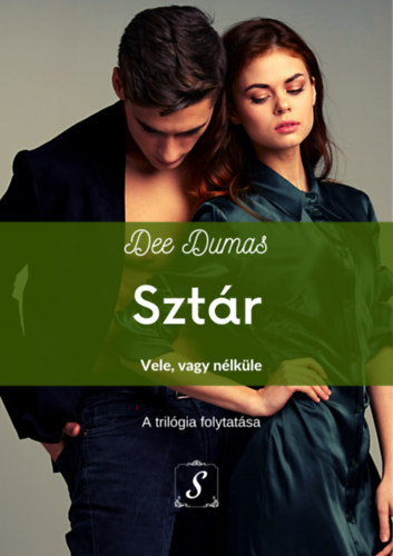 Dee Dumas: Sztár - Vele vagy nélküle (Sztár trilógia 2) e-Könyv