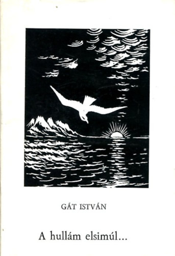 Gát István: A hullám elsimúl... antikvár