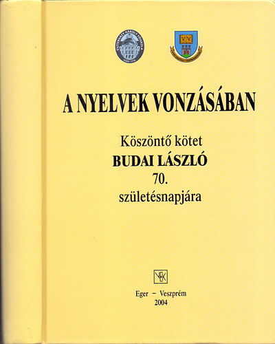 Kurtán Zsuzsa-Zimányi Árpád (szerk.): A nyelvek vonzásában - Köszöntő kötet Budai László 70. születésnapjára antikvár