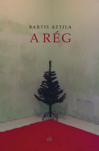 Bartis Attila: A rég könyv