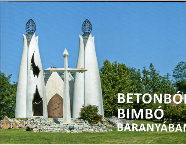 Betonból bimbó baranyában antikvár