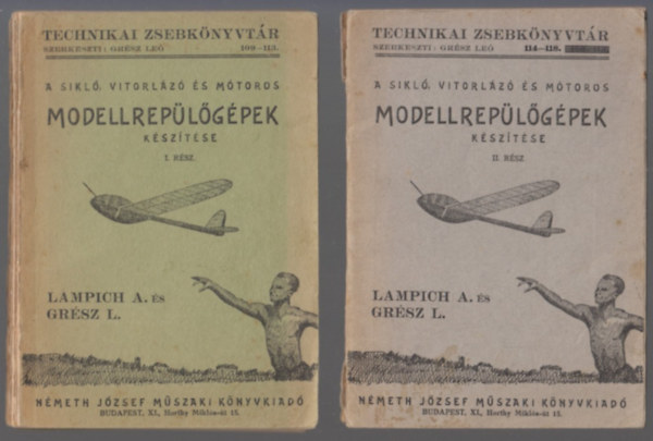 Lampich Árpád - Grész Leó: A sikló, vitorlázó és mótoros modellrepülőgépek készítése I-II. antikvár