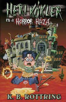 K. B. Rottring: Heri Kókler és a Horror Háza könyv