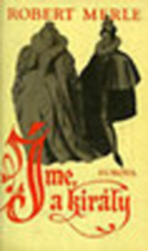 Robert Merle: Íme a Király antikvár