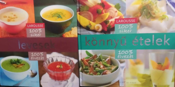 (ism. szerző): 2db Larousse/100%siker 100%élvezet mű: Könnyű ételek + Levesek - mentesek a túl sok zsírtól és cukortól antikvár