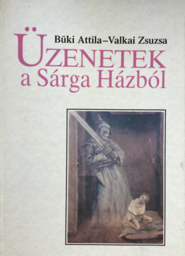 Büki Attila-Valkai Zsuzsa: Üzenetek a Sárga Házból - Belső képek könyve antikvár
