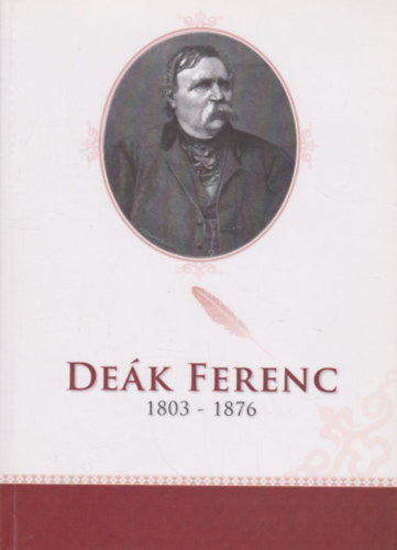 Horváth Krisztina, Gergely János, Lázár Roland: Deák Ferenc - 1803-1876 antikvár