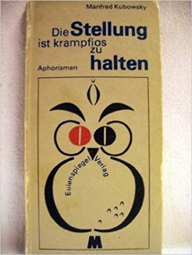 Manfred Kubowsky: Die Stellung ist krampflos zu halten - Aphorismen antikvár