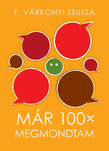 F. Várkonyi Zsuzsa: Már 100× megmondtam könyv