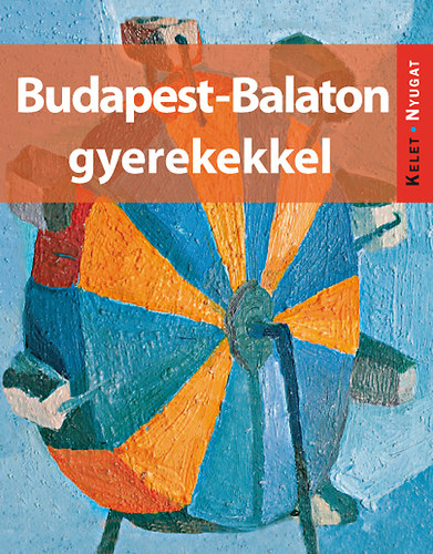 Farkas Zoltán; Kieferné Pulai Veronika; Sós Judit; Szabó Mária: Budapest-Balaton gyerekekkel antikvár