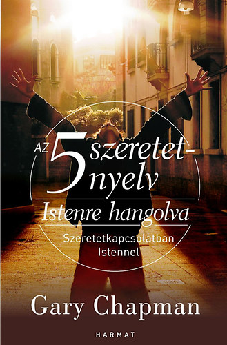 Gary Chapman: Az 5 szeretetnyelv: Istenre hangolva antikvár