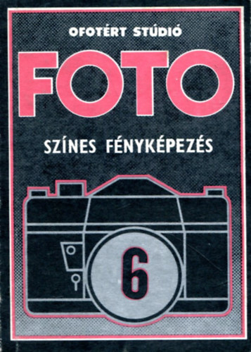 Iványi Lászlóné - Jesztl Jenő: Ofotért Stúdió Foto 6. Színes fényképezés antikvár