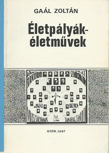 Gaál Zoltán: Életpályák-életművek antikvár