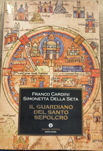 Franco Cardini: Il guardiano del Santo Sepolcro ("A Szent Sír őre" olasz nyelven) antikvár