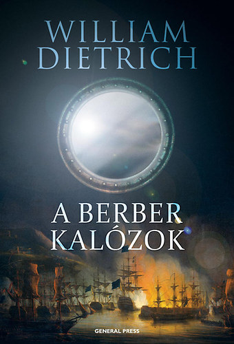 William Dietrich: A berber kalózok antikvár