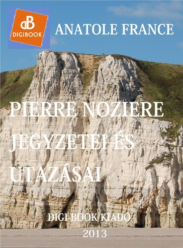 Pierre Noziére jegyzetei és kirándulásai – Anatole France