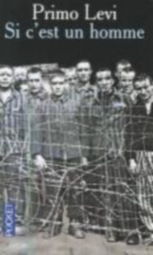 Levi, Primo: Si c'est un homme idegen