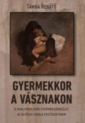 Támba Renátó: Gyermekkor a vásznakon könyv