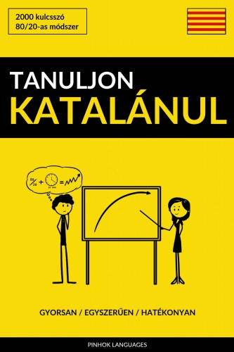 Tanuljon Katalánul - Gyorsan / Egyszerűen / Hatékonyan