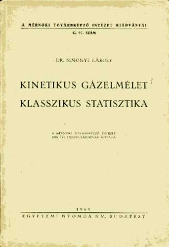 Simonyi Károly: Kinetikus gázelmélet - Klasszikus statisztika antikvár